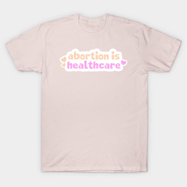 Abortion Is Healthcare T-Shirt by Football from the Left